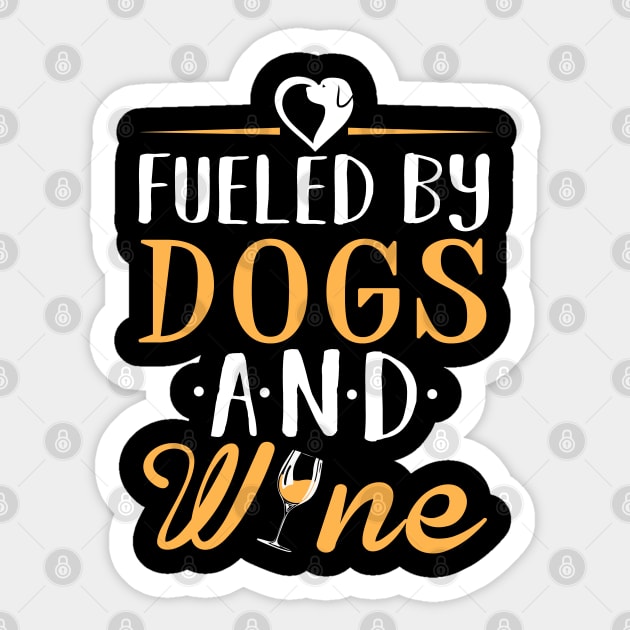 Fueled by Dogs and Wine Sticker by KsuAnn